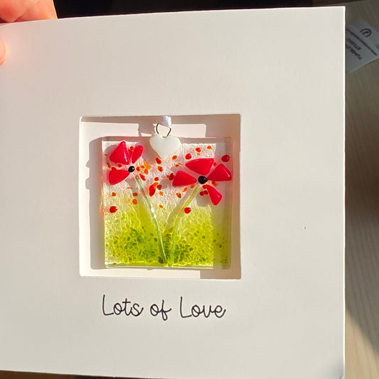 Lots of Love Card with handmade glass floral suncatcher - Large square Poppies